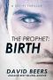 [The Prophet 01] • The Prophet · Birth · A Sci-Fi Thriller